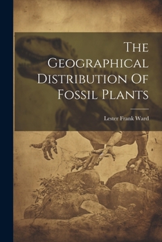Paperback The Geographical Distribution Of Fossil Plants Book