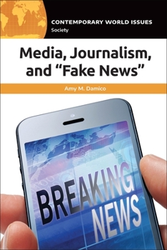 Hardcover Media, Journalism, and "Fake News": A Reference Handbook Book