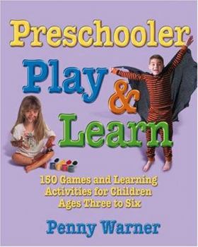 Paperback Preschool Play and Learn: 150 Fun Games and Learning Activities for Preschoolers from Three to Six Years Book