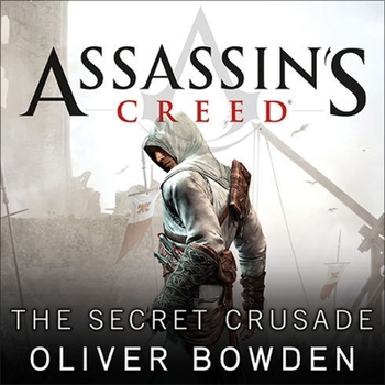Assassin's Creed: The Secret Crusade - Book #3 of the Assassin's Creed
