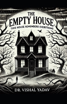 Paperback THE EMPTY HOUSE: THIS HOUSE REMEMBERS EVERYTHING Book