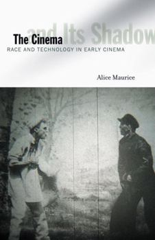 Paperback The Cinema and Its Shadow: Race and Technology in Early Cinema Book