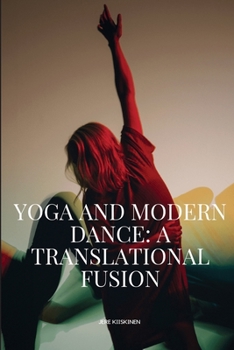 Paperback Yoga And Modern Dance A Translational Fusion Book