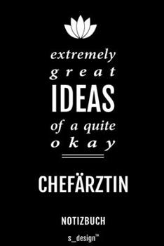 Notizbuch für Chefärzte / Chefarzt / Chefärztin: Originelle Geschenk-Idee [120 Seiten liniertes blanko Papier] (German Edition)