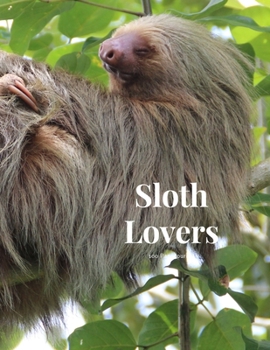 Paperback Sloth Lovers 100 page Journal: Large notebook journal with 3 yearly calendar pages for 2019, 2020 and 2021 Makes an excellent gift idea for birthdays Book