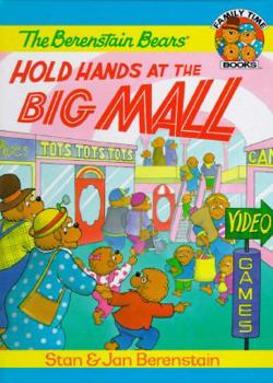 Hardcover The Berenstain Bears Hold Hands at the Big Mall (Family Time Books) Book