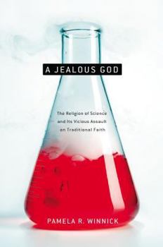 Hardcover A Jealous God: Science's Crusade Against Religion Book