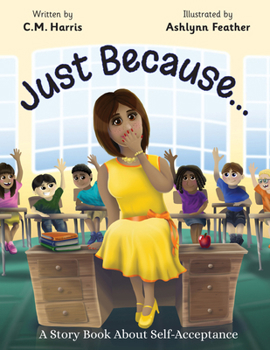 Just Because...: A Story Book About Self-Acceptance