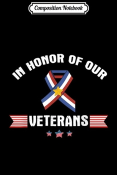 Composition Notebook: Patriotic American Flag In Honor of Our Veterans Veteran day  Journal/Notebook Blank Lined Ruled 6x9 100 Pages