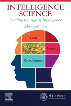 Paperback Intelligence Science: Leading the Age of Intelligence Book