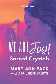 Paperback Sacred Crystals: Book Two of the We Are Joy Series Book