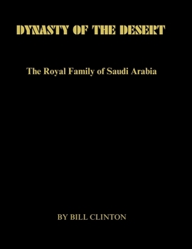 Paperback Dynasty of the Desert: The Royal Family of Saudi Arabia Book