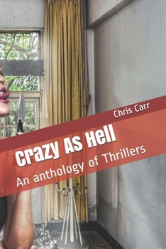 Paperback Crazy As Hell: An anthology of Thrillers Book