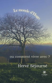 Paperback Le monde d'Hugo: ou comment vivre avec ? [French] Book