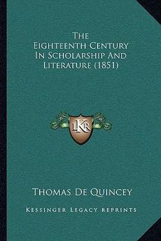 Paperback The Eighteenth Century In Scholarship And Literature (1851) Book