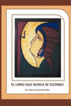 Paperback El Libro Que Nunca Se Escribio [Spanish] Book