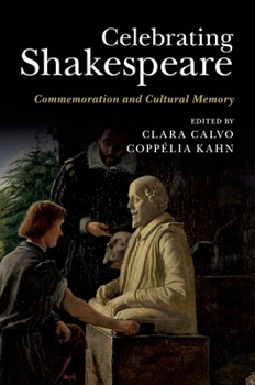 Paperback Celebrating Shakespeare: Commemoration and Cultural Memory Book