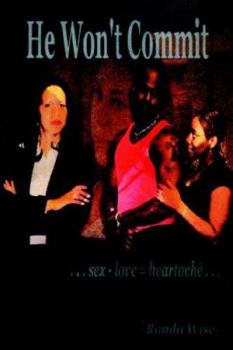 Paperback He Won't Commit: sex - love = heartache Book