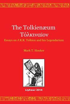 Paperback The Tolkienaeum: Essays on J.R.R. Tolkien and his Legendarium Book
