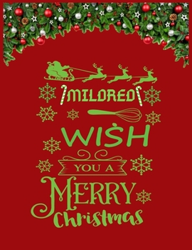 MILDRED wish you a merry christmas: A Creative Holiday Coloring, Drawing, Word Search, Maze, Crosswords, Matching, Color by Number,Recipes and Word ... and Girls Ages 6, 7, 8, 9,10, 11 and 12 Years