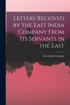Paperback Letters Received by the East India Company From its Servants in the East Book