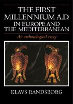 Hardcover The First Millennium AD in Europe and the Mediterranean: An Archaeological Essay Book