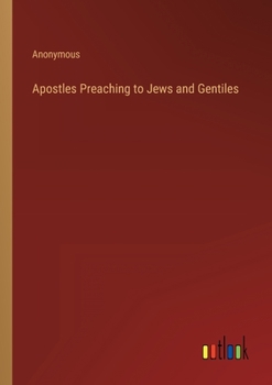 Paperback Apostles Preaching to Jews and Gentiles Book