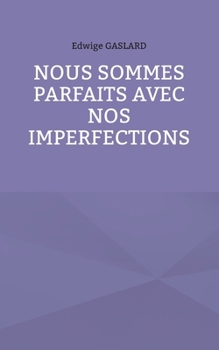 Paperback Nous sommes parfaits avec nos imperfections Book