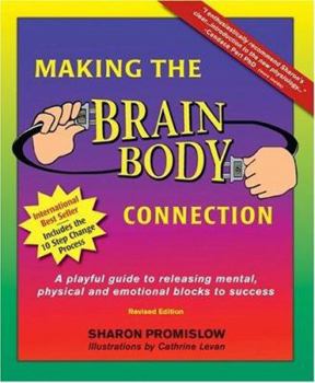 Paperback Making the Brain/Body Connection: A Playful Guide to Releasing Mental, Physical & Emotional Blocks to Success Book