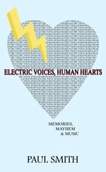 Paperback Electric Voices, Human Hearts: Memories, Mayhem and Music Book