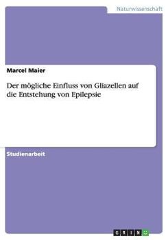 Paperback Der m?gliche Einfluss von Gliazellen auf die Entstehung von Epilepsie [German] Book