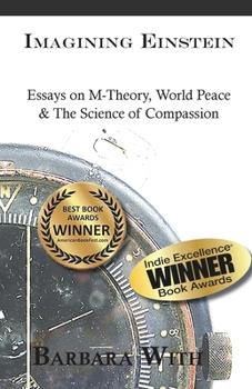 Paperback Imagining Einstein: Essays on M-Theory, World Peace & The Science of Compassion Book