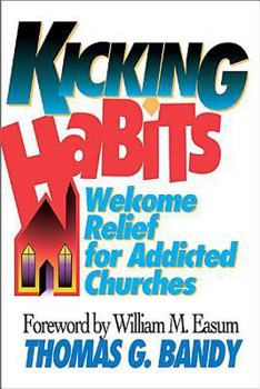 Paperback Kicking Habits: Welcome Relief for Addicted Churches Book