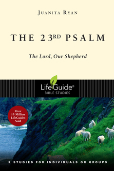 The 23rd Psalm: The Lord, Our Shepherd (Lifeguide Bible Studies) - Book  of the LifeGuide Bible Studies