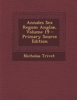 Paperback Annales Sex Regum Angliae, Volume 19 [Latin] Book