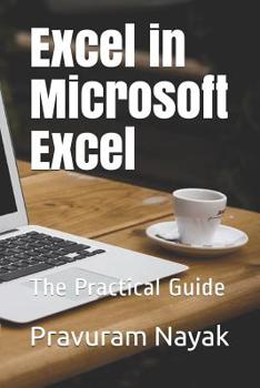 Paperback Excel in Microsoft Excel: The Practical Guide Book