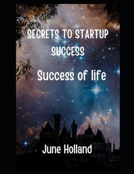 Paperback Secrets to Startup Success: Success of life [Large Print] Book