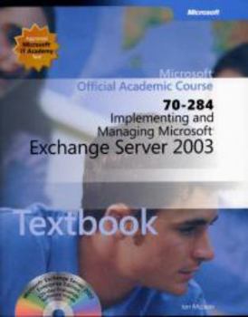 Paperback Implementing and Managing Microsoft Exchange Server 2003 (70-284) Book