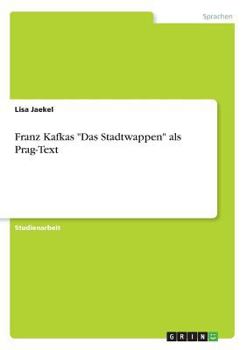 Paperback Franz Kafkas Das Stadtwappen als Prag-Text [German] Book