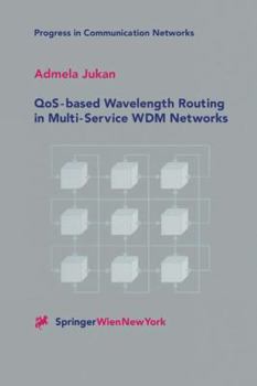 Paperback Qos-Based Wavelength Routing in Multi-Service Wdm Networks Book