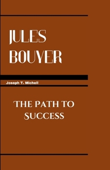 JULES BOUYER: The Path to Success