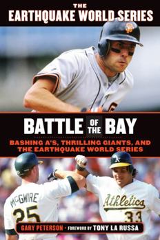 Paperback Battle of the Bay: Bashing A's, Thrilling Giants, and the Earthquake World Series Book