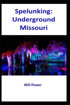 Paperback Spelunking: Underground Missouri Book