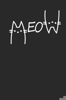 Paperback Meow Letter: Meow Cute ideal for cat lovers, cat owners or feline fans Notebook that says the Word MEOW on it For Kids, School, Stu Book