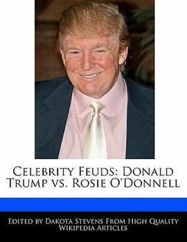 Celebrity Feuds : Donald Trump vs. Rosie O'Donnell