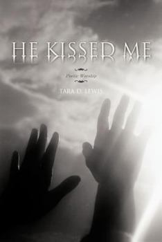 Paperback He Kissed Me: Poetic Worship Book