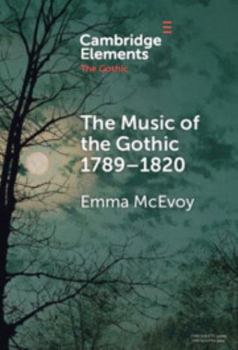 Hardcover The Music of the Gothic 1789-1820 Book