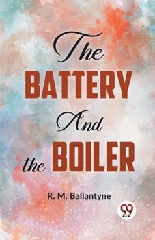 Paperback The Battery And The Boiler Book
