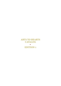 Arts to Hearts Catalog: A curated book presenting artists to watch in contemporary art