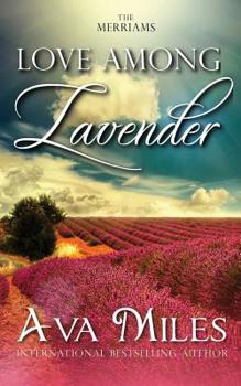 Paperback Love Among Lavender (The Merriams) Book